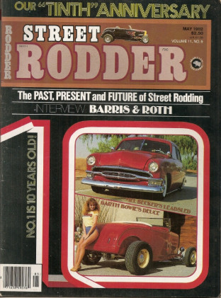 STREET RODDER 1982 MAY - BARRIS & ROTH, TOM McMULLEN’s ROD, RECALLING ‘72